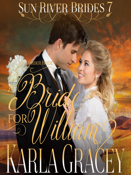 Title details for Mail Order Bride--A Bride for William by Karla Gracey - Available